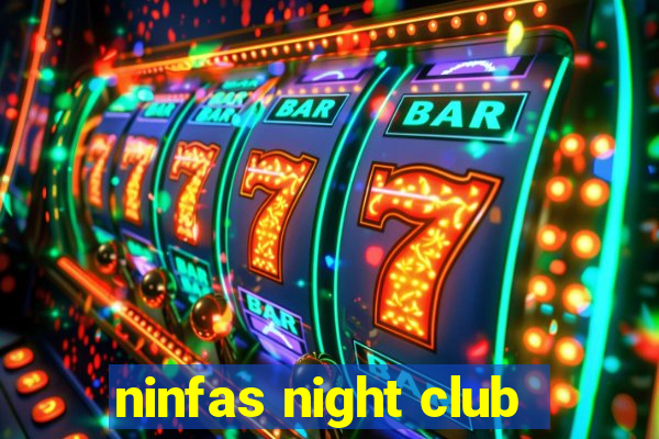 ninfas night club